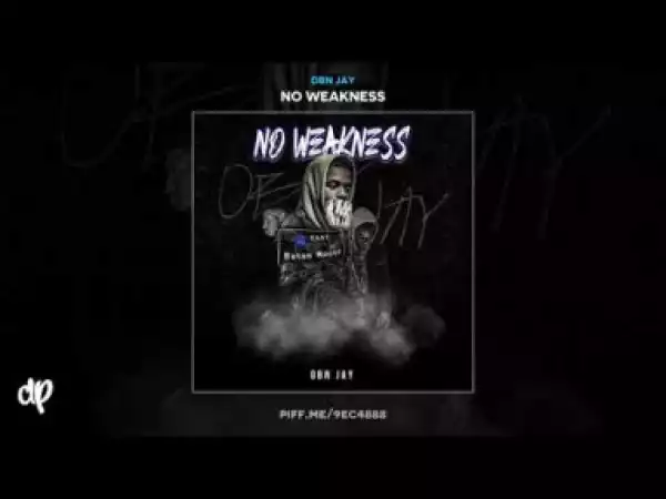 No Weakness BY OBN Jay